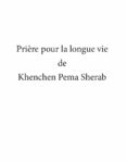 Prière pour la longue vie de Khenchen Péma Shérab